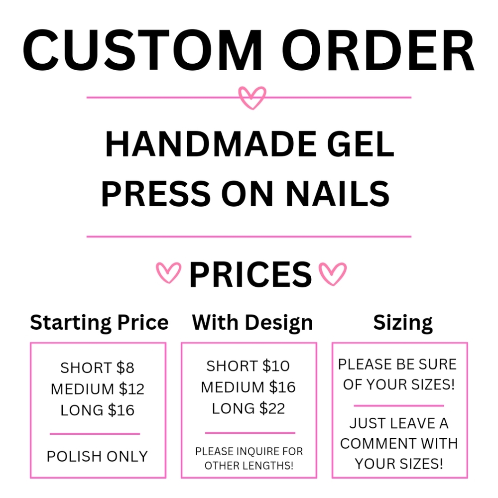 CUSTOM HANDMADE PRESS-ON NAIL ORDER